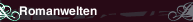 Romanwelten